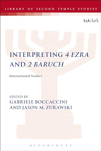 9780567665287: Interpreting 4 Ezra and 2 Baruch: International Studies (The Library of Second Temple Studies)