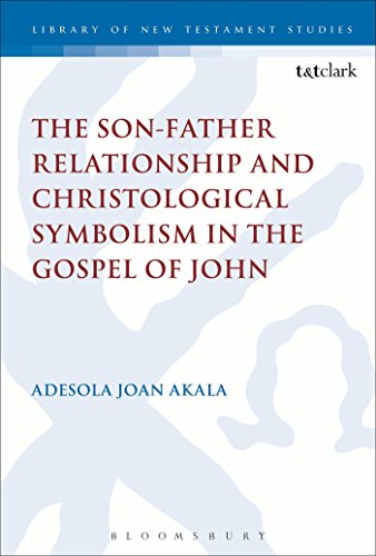 9780567666086: The Son-Father Relationship and Christological Symbolism in the Gospel of John (The Library of New Testament Studies)