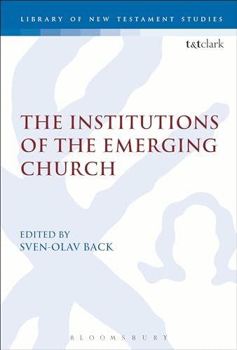 Stock image for Institutions of the Emerging Church: 305 (The Library of New Testament Studies) for sale by Reuseabook