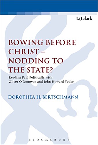 Beispielbild fr Bowing before Christ - Nodding to the State?: Reading Paul Politically with Oliver O'Donovan and John Howard Yoder (The Library of New Testament Studies) zum Verkauf von GF Books, Inc.