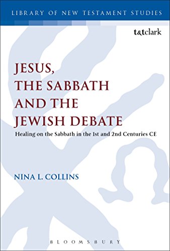 9780567667533: Jesus, the Sabbath and the Jewish Debate: Healing on the Sabbath in the 1st and 2nd Centuries CE