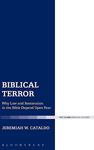 9780567670816: Biblical Terror: Why Law and Restoration in the Bible Depend Upon Fear