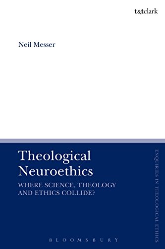 Stock image for Theological Neuroethics: Christian Ethics Meets the Science of the Human Brain (T&T Clark Enquiries in Theological Ethics) [Hardcover] Messer, Neil; Brock, Brian and Parsons, Susan F. for sale by The Compleat Scholar