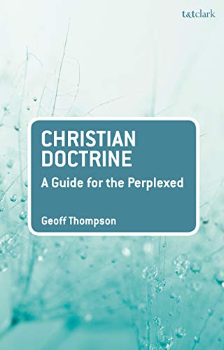 Beispielbild fr Christian Doctrine: A Guide for the Perplexed (Guides for the Perplexed) zum Verkauf von WorldofBooks