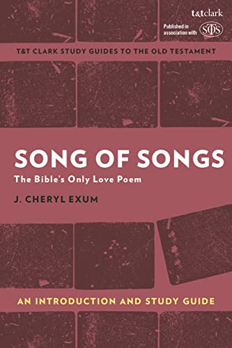 9780567674715: Song of Songs: The Bible’s Only Love Poem; An Introduction and Study Guide