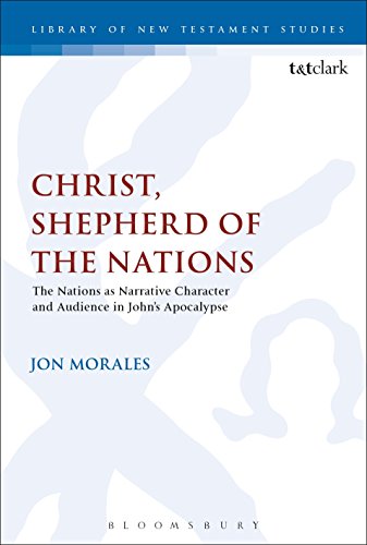 Stock image for Christ, Shepherd of the Nations: The Nations as Narrative Character and Audience in John's Apocalypse for sale by Ria Christie Collections