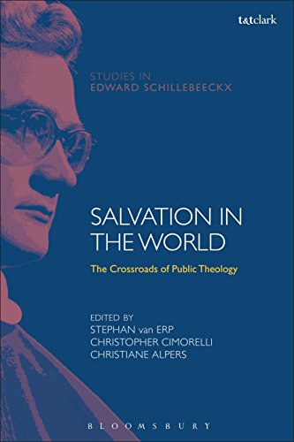 Stock image for Salvation in the World: The Crossroads of Public Theology (T&T Clark Studies in Edward Schillebeeckx) [Hardcover] van Erp, Stephan; Alpers, Christiane; Cimorelli, Christopher; Depoortere, Frederiek and O.P., Kathleen McManus for sale by The Compleat Scholar