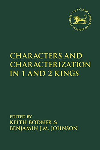 Stock image for Characters and Characterization in the Book of Kings (The Library of Hebrew Bible/Old Testament Studies, 670) for sale by HPB-Red