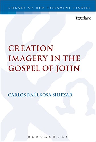 

Creation Imagery in the Gospel of John (The Library of New Testament Studies) [Soft Cover ]