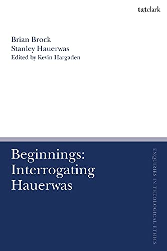 Stock image for Beginnings: Interrogating Hauerwas for sale by Revaluation Books