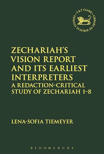 Beispielbild fr Zechariah's Vision Report and Its Earliest Interpreters: A Redaction-Critical Study of Zechariah 1-8 zum Verkauf von Chiron Media