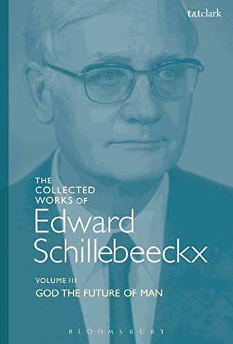 Stock image for The Collected Works of Edward Schillebeeckx Volume 3 God the Future of Man Edward Schillebeeckx Collected Works for sale by PBShop.store US