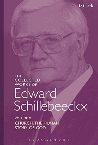 Stock image for The Collected Works of Edward Schillebeeckx Volume 10 Church The Human Story of God Edward Schillebeeckx Collected Works for sale by PBShop.store US
