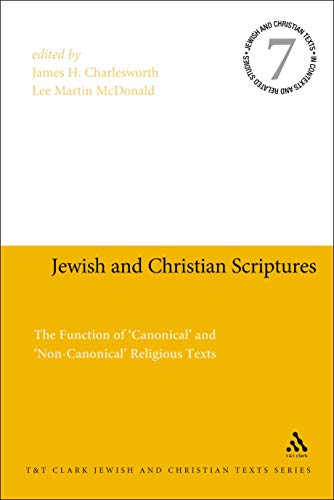 Beispielbild fr Jewish and Christian Scriptures: The Function of 'Canonical' and 'Non-Canonical' Religious Texts (Jewish and Christian Texts) zum Verkauf von Chiron Media