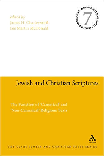 9780567687630: Jewish and Christian Scriptures: The Function of 'Canonical' and 'Non-Canonical' Religious Texts (Jewish and Christian Texts)