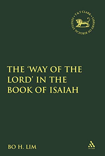 9780567688316: The Way of the LORD in the Book of Isaiah (The Library of Hebrew Bible/Old Testament Studies)