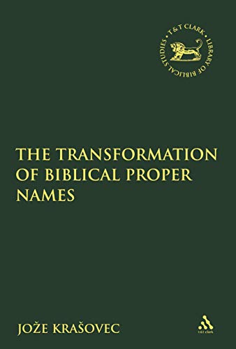 Beispielbild fr The Transformation of Biblical Proper Names (The Library of Hebrew Bible/Old Testament Studies) zum Verkauf von Monster Bookshop