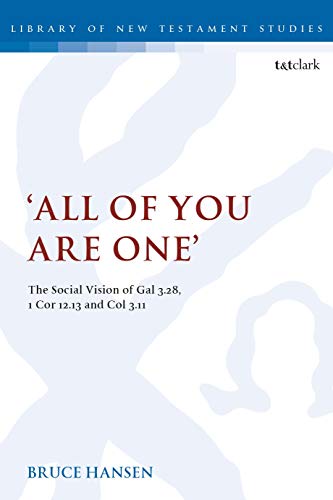 Stock image for All of You Are One: The Social Vision of Galatians 3.28, 1 Corinthians 12.13 and Colossians 3.11 for sale by Revaluation Books