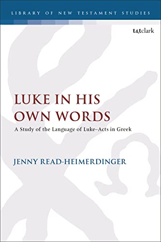 Stock image for Luke in His Own Words: A Study of the Language of Luke"Acts in Greek (The Library of New Testament Studies) for sale by HPB-Red