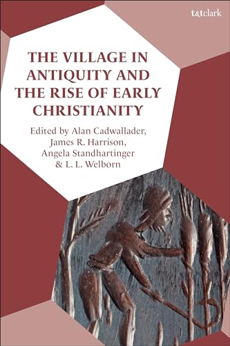 Stock image for The Village in Antiquity and the Rise of Early Chr for sale by INDOO