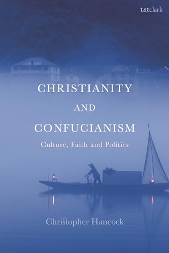 Beispielbild fr Christianity and Confucianism : Culture, Faith and Politics zum Verkauf von AHA-BUCH GmbH