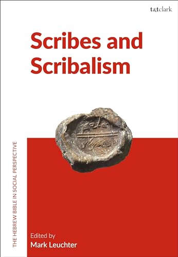 9780567697004: Scribes and Scribalism (The Hebrew Bible in Social Perspective)
