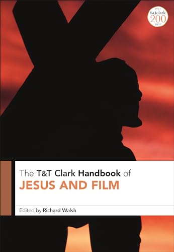 Stock image for T&T Clark Handbook of Jesus and Film for sale by THE SAINT BOOKSTORE