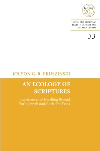 Stock image for An Ecology of Scriptures: Experiences of Dwelling Behind Early Jewish and Christian Texts for sale by Revaluation Books