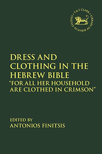 Stock image for Dress and Clothing in the Hebrew Bible for sale by PBShop.store US