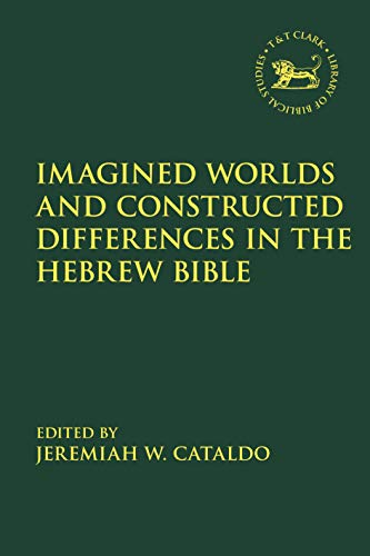 Stock image for Imagined Worlds and Constructed Differences in the Hebrew Bible for sale by THE SAINT BOOKSTORE