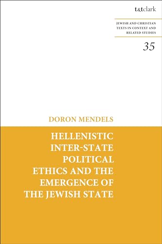 Stock image for Hellenistic Inter state Political Ethics and the Emergence of the Jewish State for sale by Revaluation Books