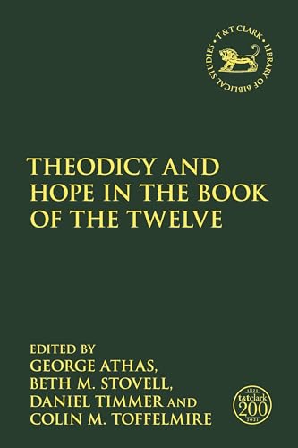 Stock image for Theodicy and Hope in the Book of the Twelve (The Library of Hebrew Bible/Old Testament Studies) for sale by SecondSale