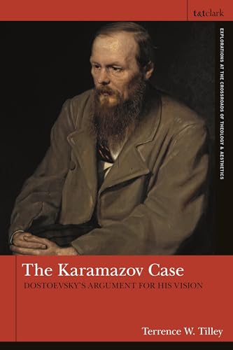 Imagen de archivo de Karamazov Case, The: Dostoevsky's Argument for His Vision (T&T Clark Explorations at the Crossroads of Theology and Aesthetics) a la venta por SecondSale