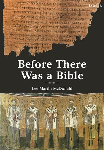 9780567705785: Before There Was a Bible: Authorities in Early Christianity