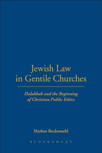 9780567706799: Jewish Law in Gentile Churches: Halakhah and the Beginning of Christian Public Ethics