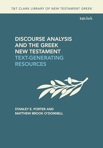 9780567709851: Discourse Analysis and the Greek New Testament: Text-Generating Resources (T&T Clark Library of New Testament Greek)