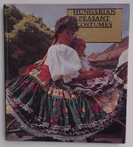 Beispielbild fr Hungarian Peasant Costumes zum Verkauf von Kennys Bookstore