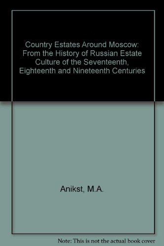 Stock image for Country Estates Around Moscow: From the History of Russian Estate Culture of the Seventeenth, Eighteenth and Nineteenth Centuries (Russian, French and German Edition) for sale by Hennessey + Ingalls