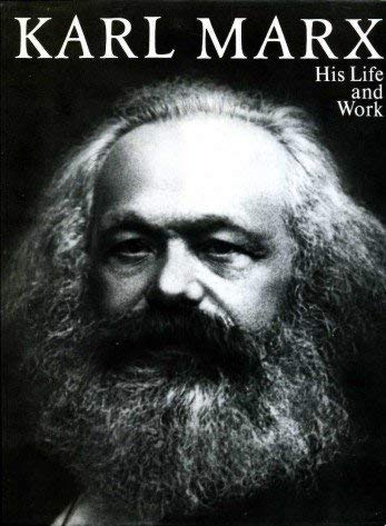 Karl Marx : His Life and Work - Documents and Photographs - T. Belyakova; Y. Krasavina