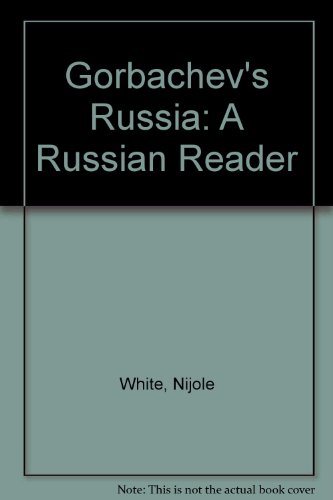 Beispielbild fr Gorbachev's Russia: A Russian Reader zum Verkauf von Anybook.com