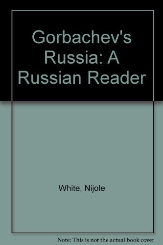 Gorbachev's Russia : A Russian Reader