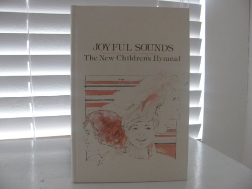 Beispielbild fr Joyful Sounds The New Children's Hymnal zum Verkauf von Ann Becker