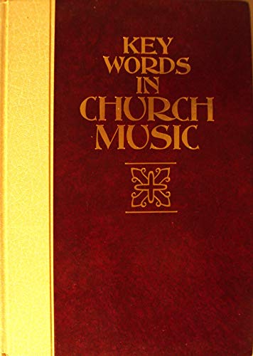 Beispielbild fr Key Words in Church Music: Definition Essays on Concepts, Practices, and Movements of Thought in Church Music zum Verkauf von ThriftBooks-Atlanta