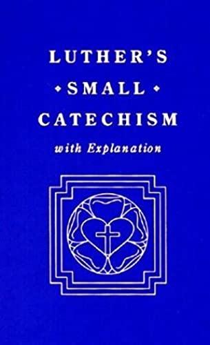 Stock image for Luther's Small Catechism With Explanation for sale by Reliant Bookstore