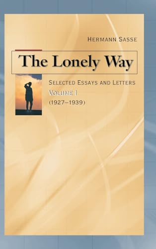 The Lonely Way: Selected Essays and Letters: 1927-1939 (9780570016403) by Hermann Sasse