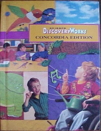 Science Discovery Works Concordia Edition Grade 2 (9780570025023) by Silver Burdett Ginn