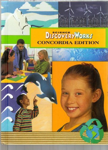 Beispielbild fr Science Discovery Works: Grade 4 Student/Concordia Edition zum Verkauf von The Book Spot