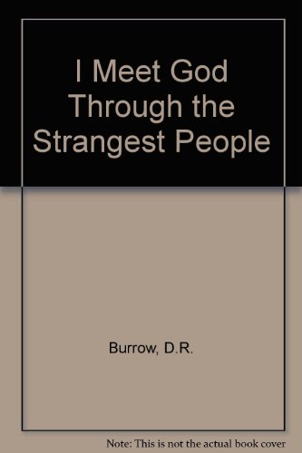 I Meet God Through the Strangest People (9780570030027) by Daniel R. Burow