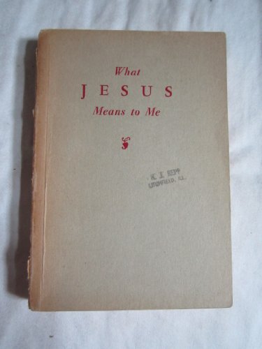 Stock image for What Jesus Means to Me for sale by Hawking Books