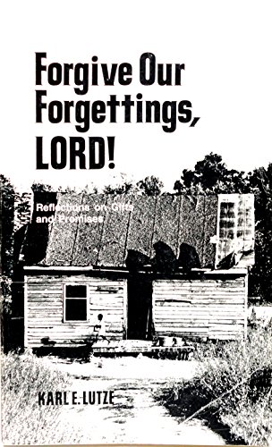 Beispielbild fr Forgive Our Forgettings, Lord!: Reflections on Gifts and Promises zum Verkauf von Karl Theis